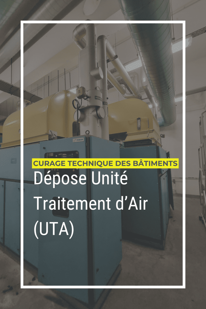 Page Curage technique des bâtiments : Dépose Unité Traitement d’Air (UTA)