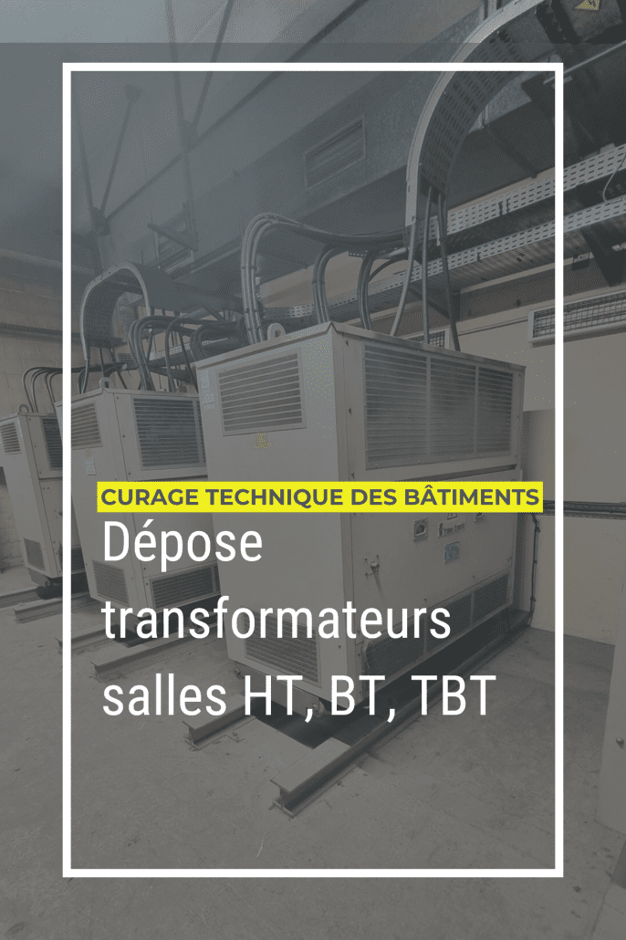 Page Curage technique des bâtiments : Dépose transformateurs salles HT, BT, TBT