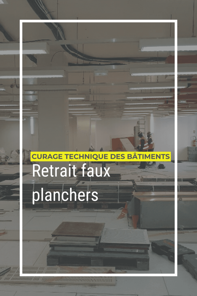 Page Curage technique des bâtiments : retrait faux planchers