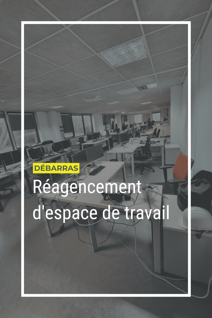 Page débarras - réagencement d'espace de travail